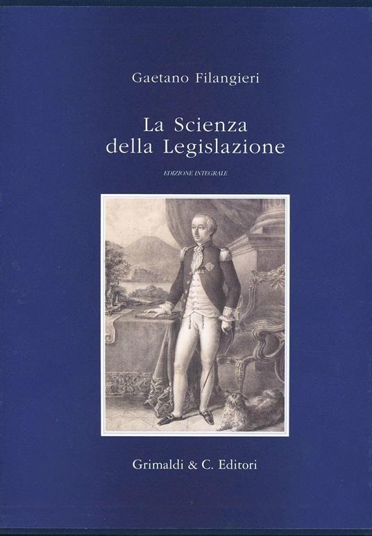GAETANO FILANGIERI - La Scienza della Legislazione